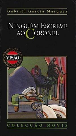 Ninguém Escreve ao Coronel by Gabriel García Márquez, José Colaço Barreiros