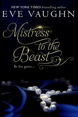 Mistress to the Beast by Eve Vaughn