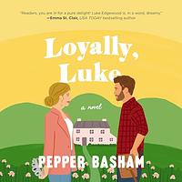 Loyally, Luke by Pepper Basham