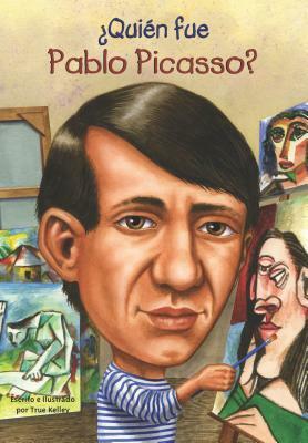 Quién fue Pablo Picasso? by True Kelley, Nancy Harrison