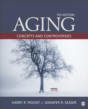 Aging: Concepts and Controversies by Jennifer R. Sasser, Harry R. Moody