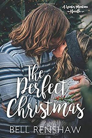 The Perfect Christmas by Bell Renshaw