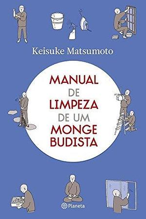 Manual de Limpeza de um Monge Budista by Keisuke Matsumoto