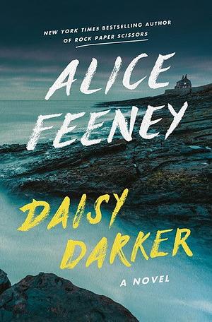 Daisy Darker: A Novel by Alice Feeney