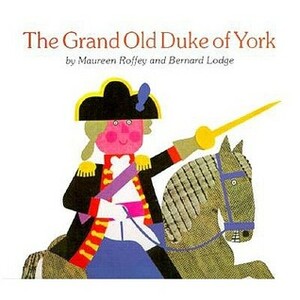 The Grand Old Duke of York by Maureen Roffey, Bernard Lodge
