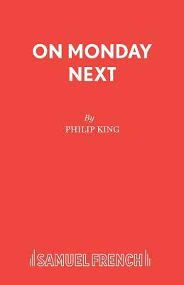 On Monday Next by Philip King