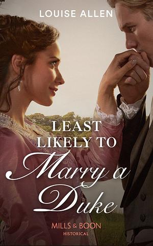 Least Likely to Marry a Duke by Louise Allen