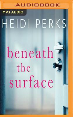 Beneath the Surface by Heidi Perks