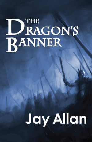The Dragon's Banner by Jay Allan