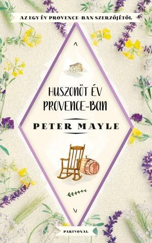 Huszonöt \u200bév Provence-ban by Peter Mayle