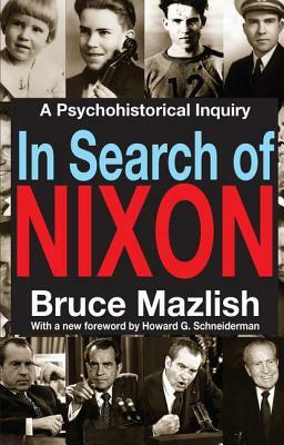 In Search of Nixon: A Psychohistorical Inquiry by 