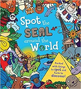Spot the Seal Around the World by Sarah Khan, Joëlle Dreidemy
