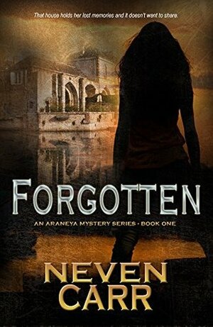 Forgotten (Araneya Mystery Series Book 1) by Neven Carr