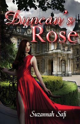 Duncan's Rose by Suzannah Safi
