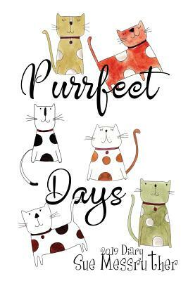 Purrfect Days by Sue Messruther