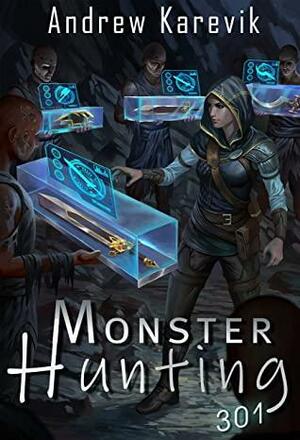 Monster Hunting 301 by Andrew Karevik