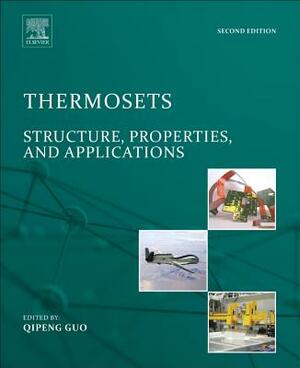Thermosets: Structure, Properties, and Applications by 