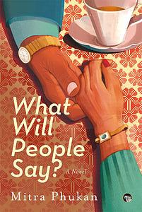 What Will People Say by Mitra Phukan