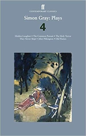 Plays 4: Common Pursuit / Holy Terror / After Pilkington / Old Flames / They Never Slept by Simon Gray