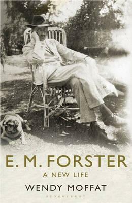 E.M. Forster: A New Life by Wendy Moffat