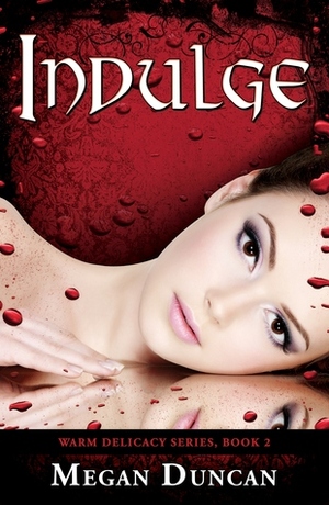 Indulge by Megan Duncan