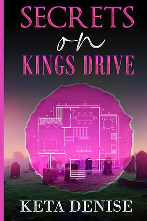 Secrets on Kings Drive by Keta Denise, Keta Denise