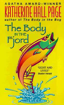 The Body in the Fjord by Katherine Hall Page