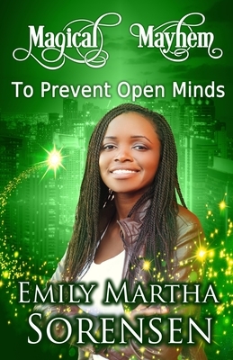 To Prevent Open Minds by Emily Martha Sorensen