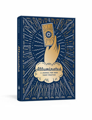 Illuminated: A Journal for Your Tarot Practice by Caitlin Keegan
