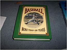 Baseball: More than 150 years by David Nemec