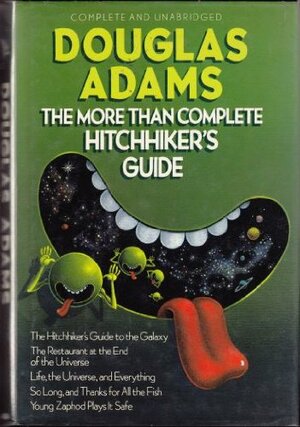 The More Than Complete Hitchhiker's Guide by Douglas Adams