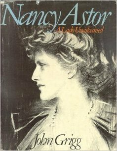 Nancy Astor: A Lady Unashamed by John Grigg