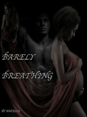 Barely Breathing by Ancelli