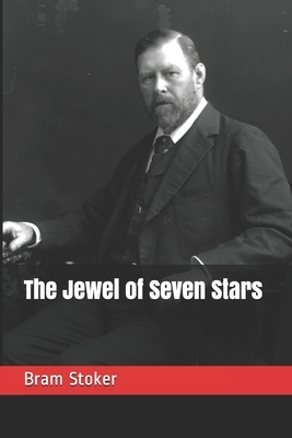 The Jewel of Seven Stars by Bram Stoker