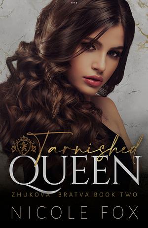 Tarnished Queen by Nicole Fox