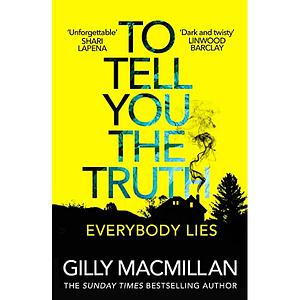 To Tell You the Truth by Gilly Macmillan