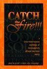 Catch the Fire!!! by Tony Medina, Derrick I.M. Gilbert