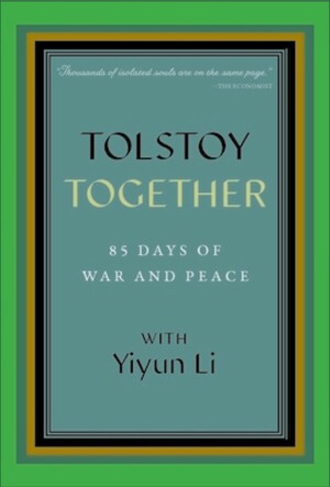 Tolstoy Together: 85 Days of War and Peace with Yiyun Li by A Public Space, Yiyun Li