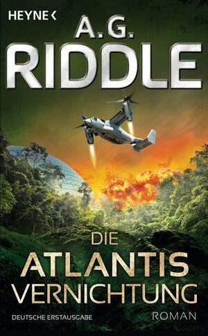 Die Atlantis-Vernichtung by A.G. Riddle