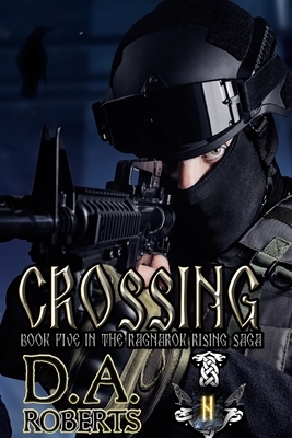 Crossing: Book Five of the Ragnarok Rising Saga by D. A. Roberts