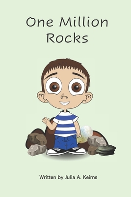 One Million Rocks by Julia A. Keirns