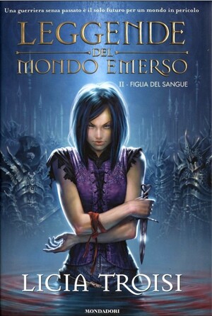 Figlia del sangue by Licia Troisi