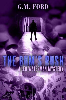 The Bum's Rush by G.M. Ford