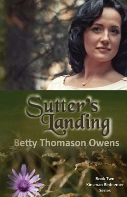 Sutter's Landing by Betty Thomason Owens