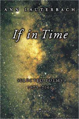 If in Time: Selected Poems, 1975-2000 by Ann Lauterbach