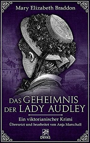Das Geheimnis der Lady Audley by Mary Elizabeth Braddon