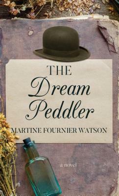 The Dream Peddler by Martine Fournier Watson