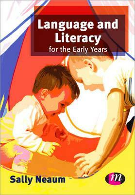 Language and Literacy for the Early Years by 