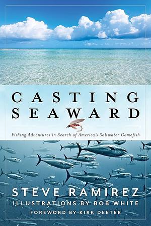 Casting Seaward by Steve Ramirez