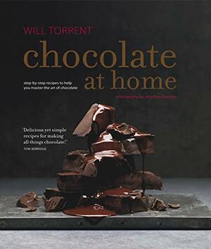 Chocolate at Home: Step-by-step recipes from a master chocolatier by Will Torrent, Jonathan Gregson